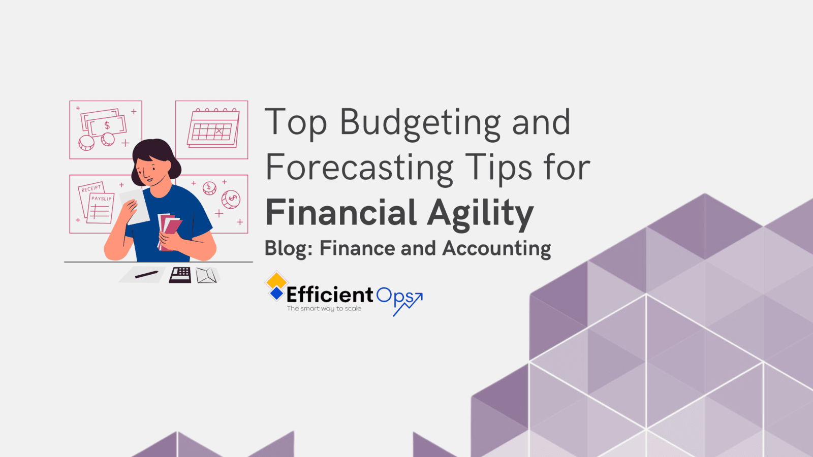 Top Budgeting and Forecasting Tips for Financial Agility